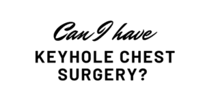 Keyhole Chest Surgery