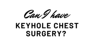 Keyhole Chest Surgery